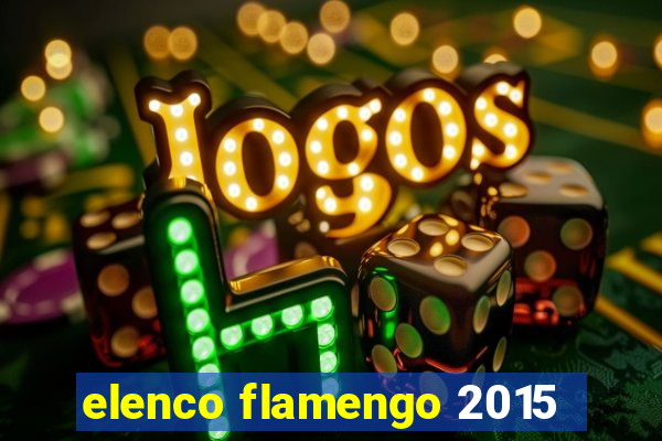 elenco flamengo 2015